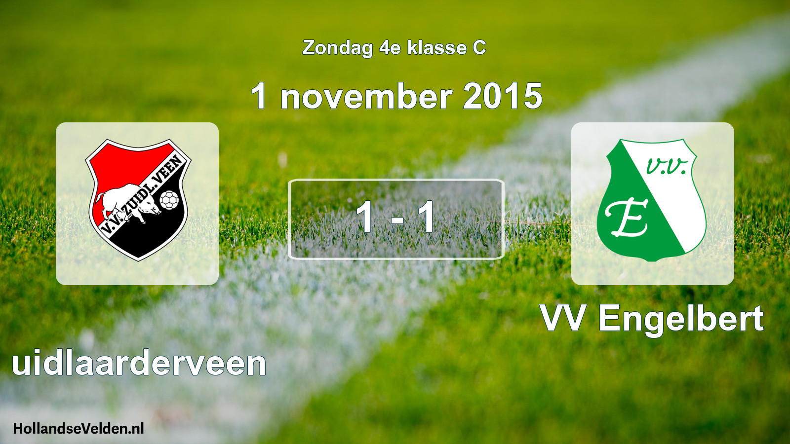 Total number of matches played: Zuidlaarderveen - VV Engelbert 1 - 1 (1 November 2015)