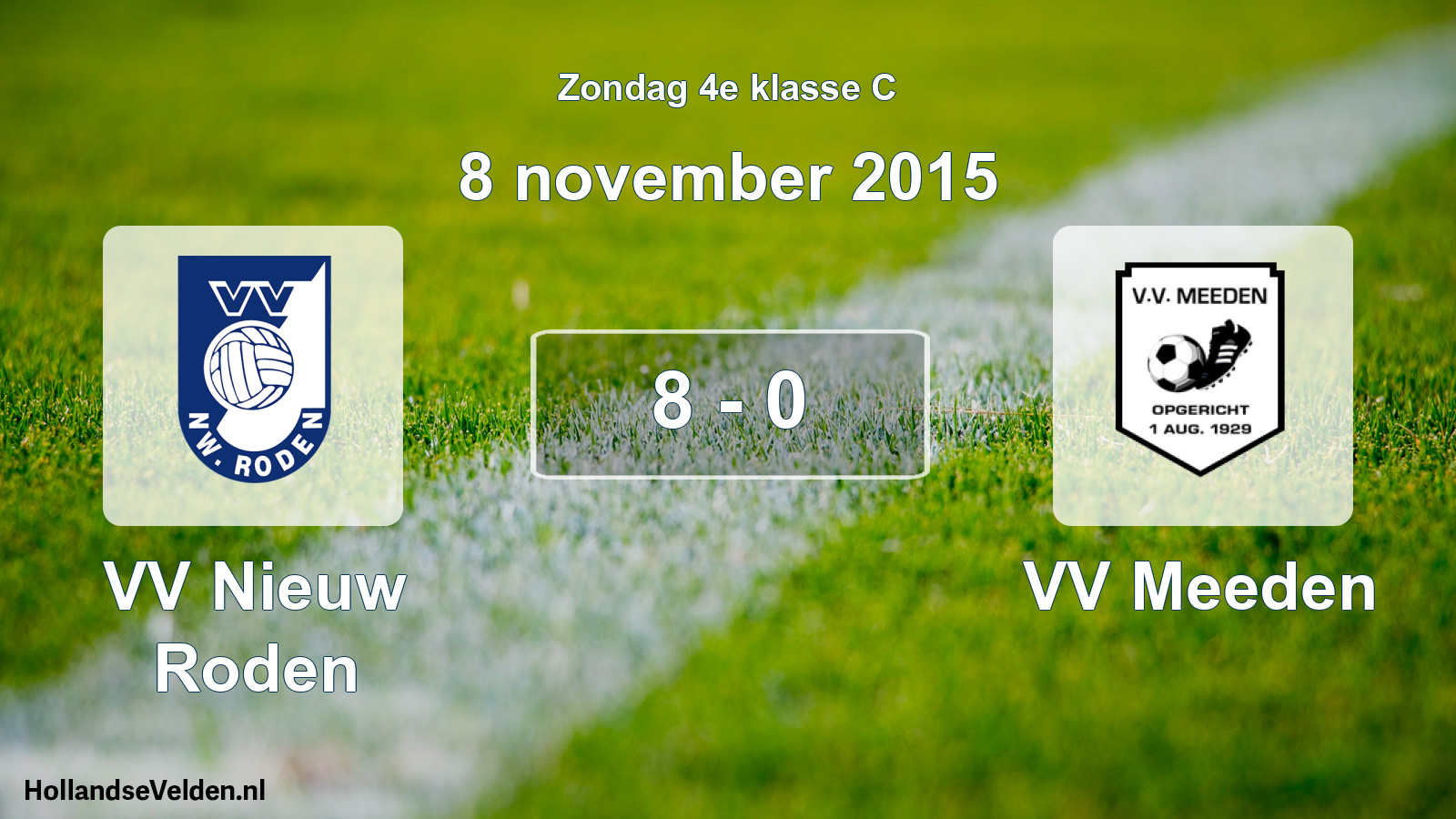Total number of matches played: VV Nieuw Roden - VV Meeden 8 - 0 (8 November 2015)