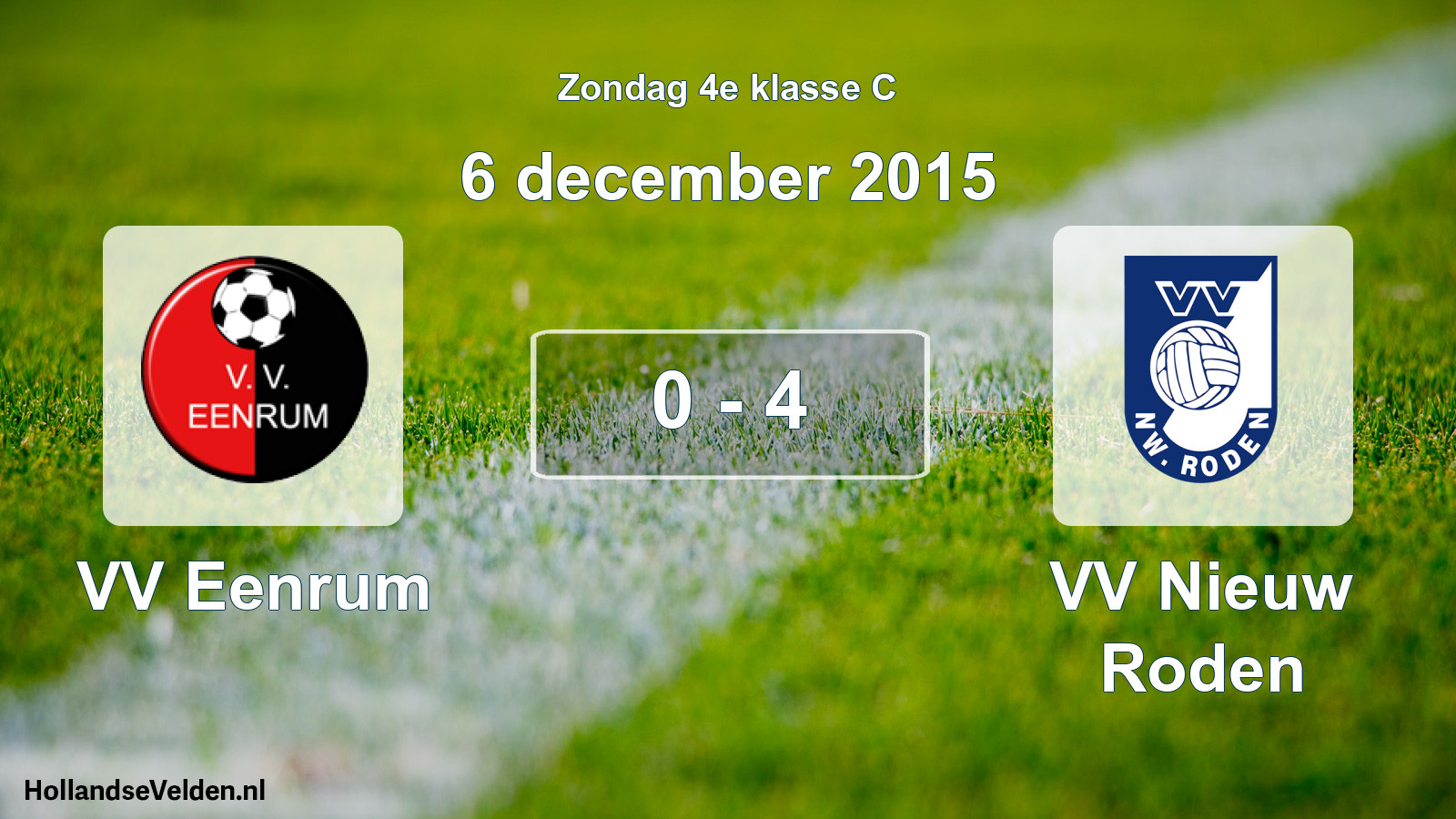 Total number of matches played: VV Eenrum - VV Nieuw Roden 0 - 4 (6 December 2015)