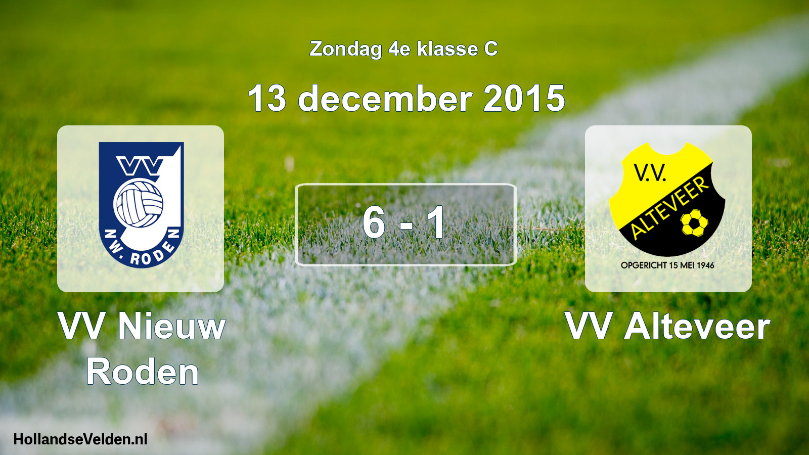 Total number of matches played: VV Nieuw Roden - VV Alteveer 6 - 1 (13 December 2015)