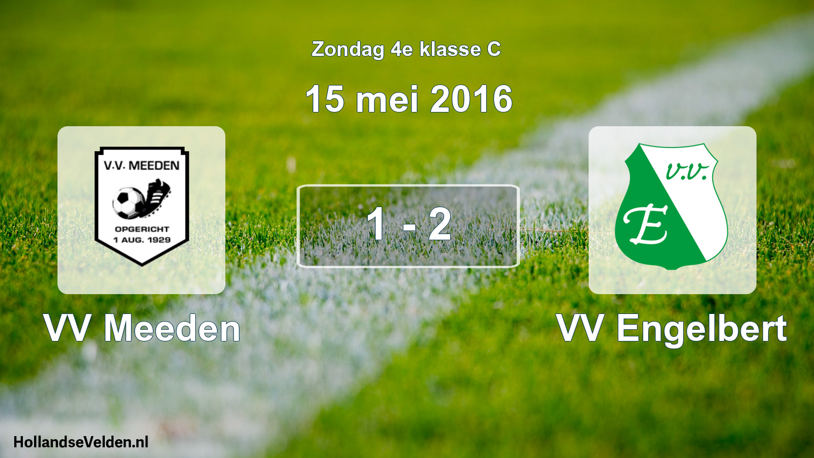 Total number of matches played: VV Meeden - VV Engelbert 1 - 2 (15 May 2016)