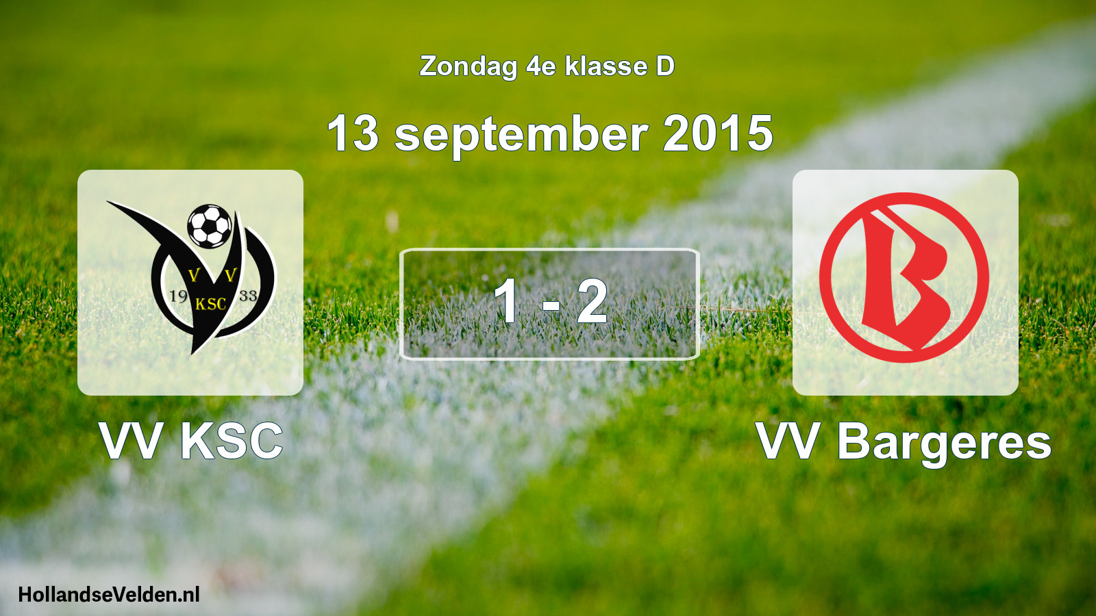 Total number of matches played: VV KSC - VV Bargeres 1 - 2 (13 September 2015)