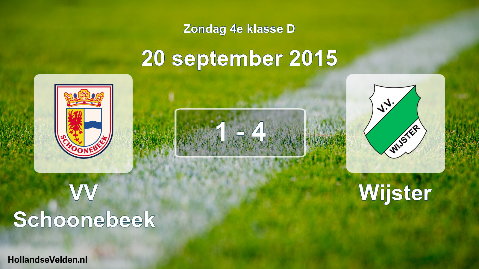 Total number of matches played: VV Schoonebeek - Wijster 1 - 4 (20 September 2015)