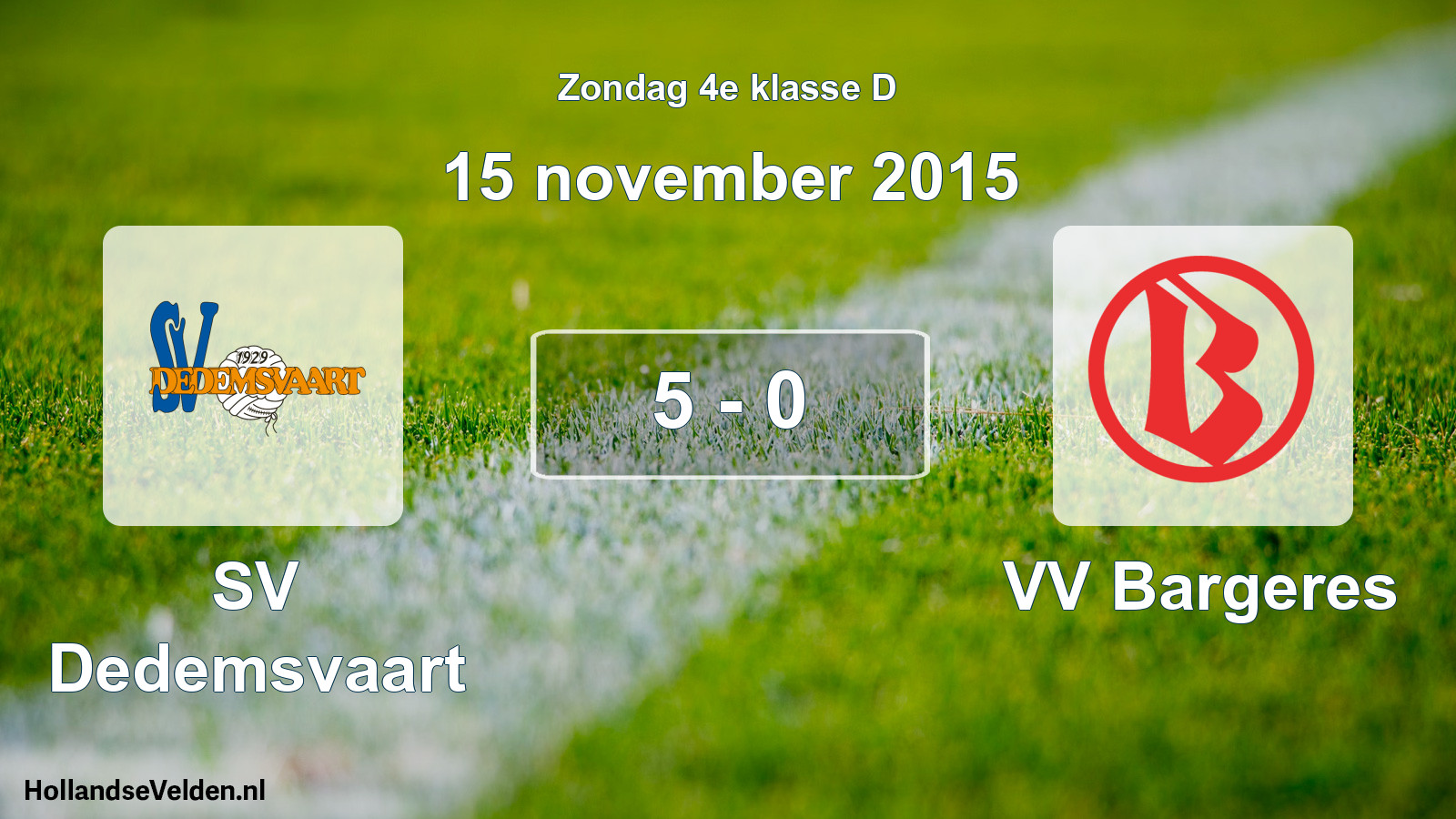 Total number of matches played: SV Dedemsvaart - VV Bargeres 5 - 0 (15 November 2015)