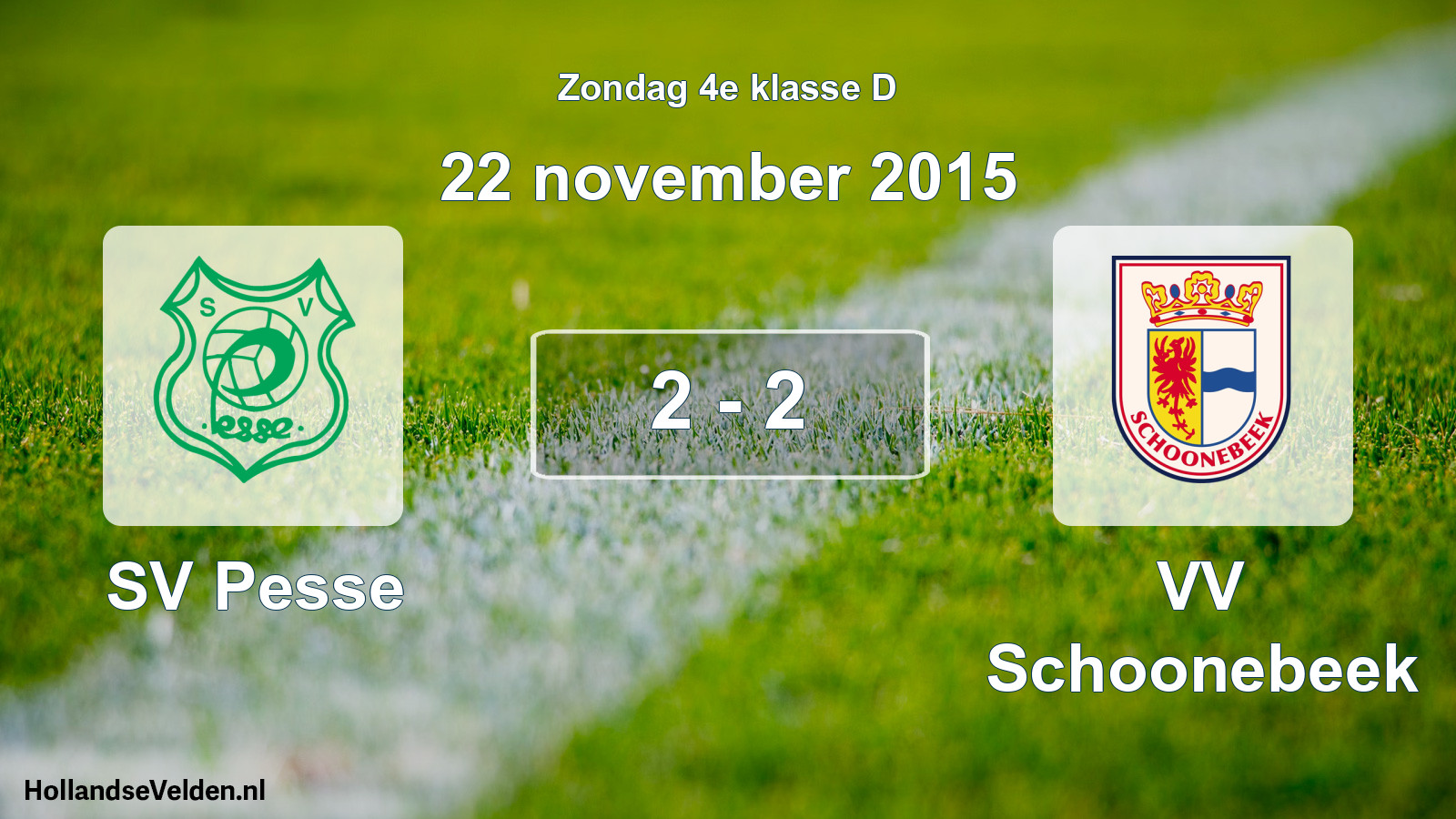 Total number of matches played: SV Pesse - VV Schoonebeek 2 - 2 (22 November 2015)