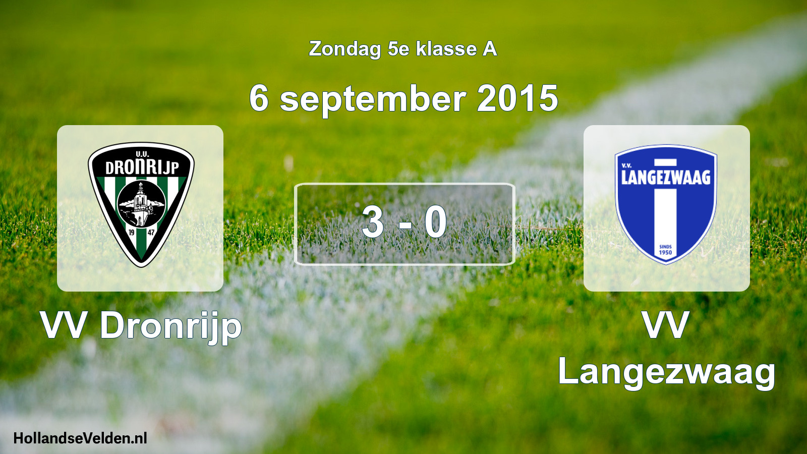 Total number of matches played: VV Dronrijp - VV Langezwaag 3 - 0 (6 September 2015)