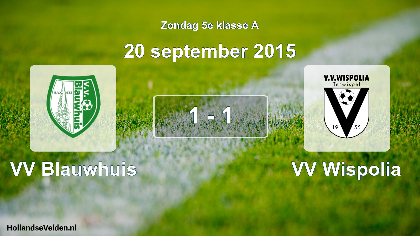 Total number of matches played: VV Blauwhuis - VV Wispolia 1 - 1 (20 September 2015)