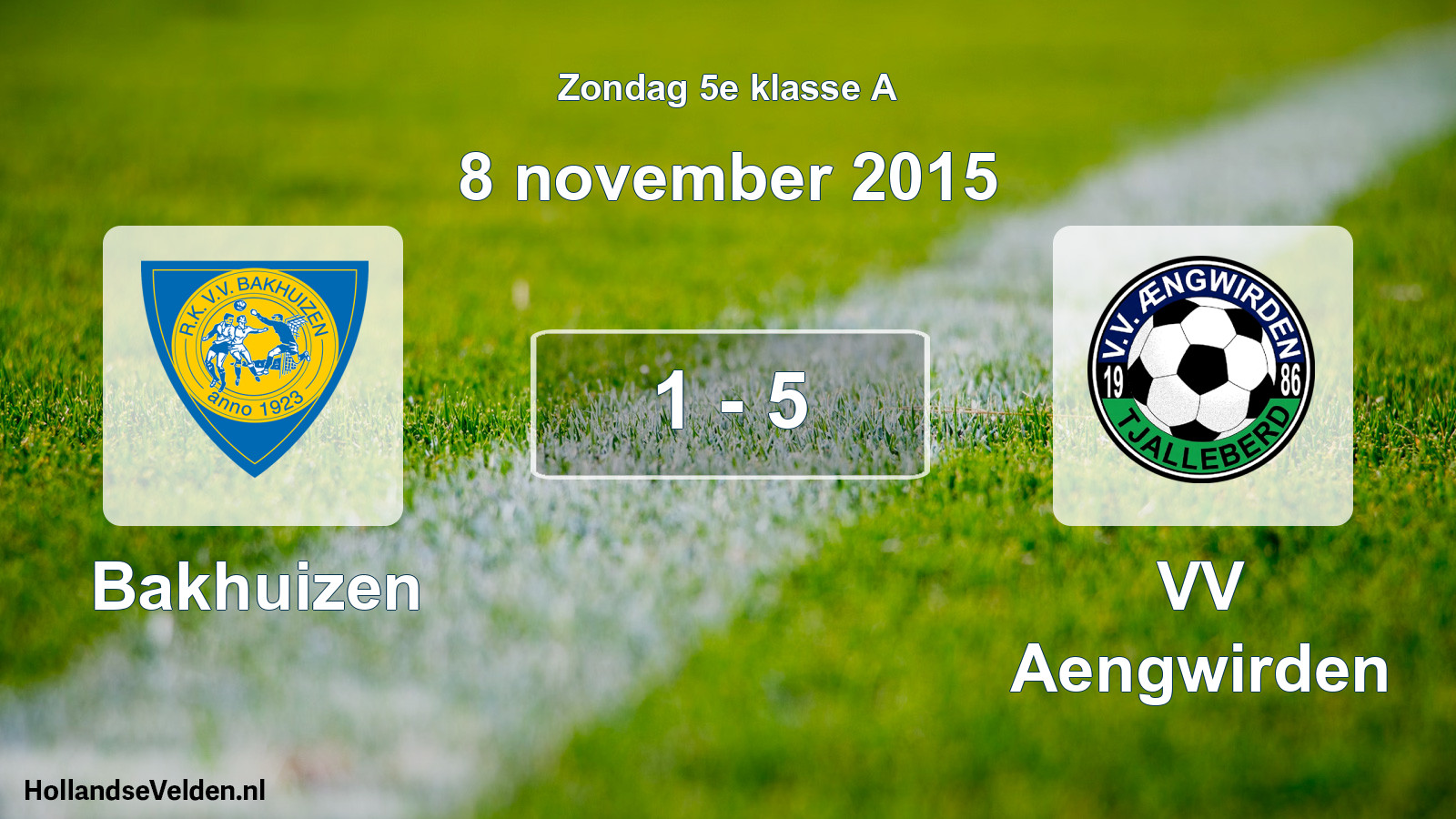 Total number of matches played: Bakhuizen - VV Aengwirden 1 - 5 (8 November 2015)