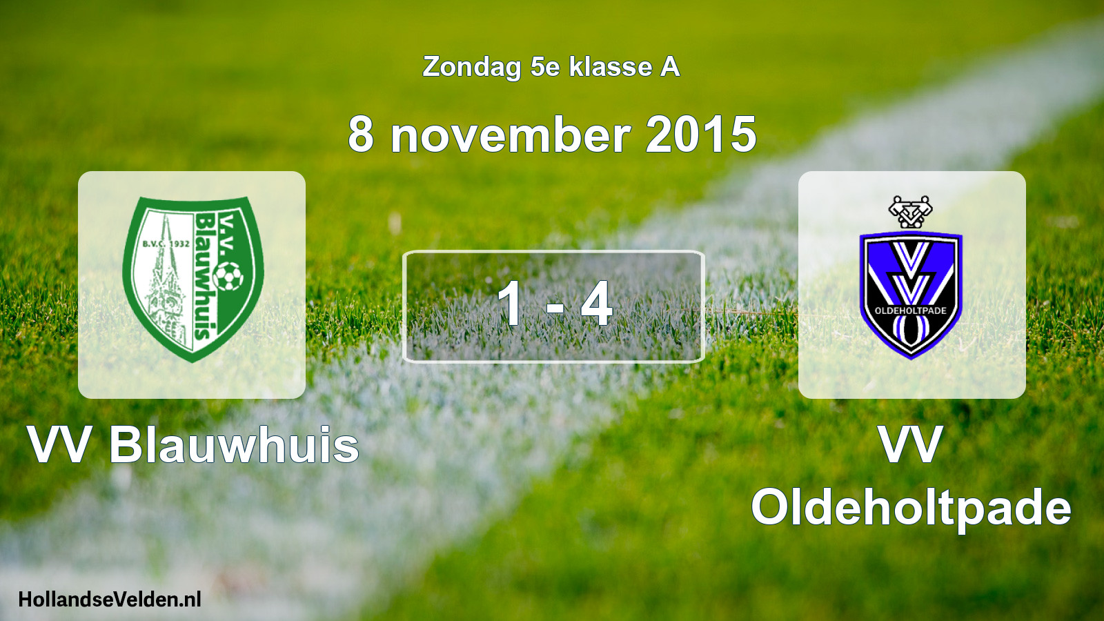 Total number of matches played: VV Blauwhuis - VV Oldeholtpade 1 - 4 (8 November 2015)