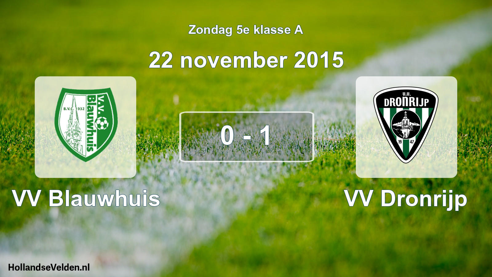 Total number of matches played: VV Blauwhuis - VV Dronrijp 0 - 1 (22 November 2015)