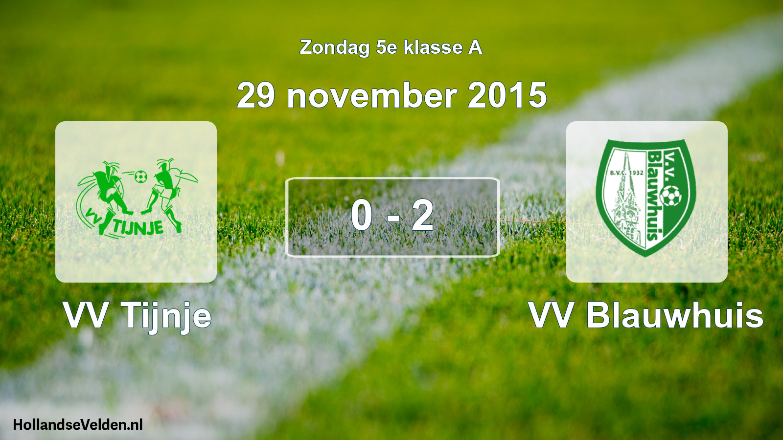 Total number of matches played: VV Tijnje - VV Blauwhuis 0 - 2 (29 November 2015)