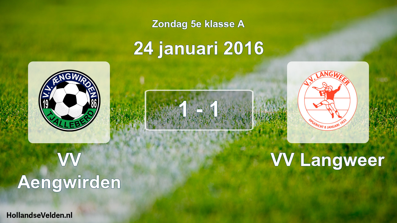 Total number of matches played: VV Aengwirden - VV Langweer 1 - 1 (24 January 2016)