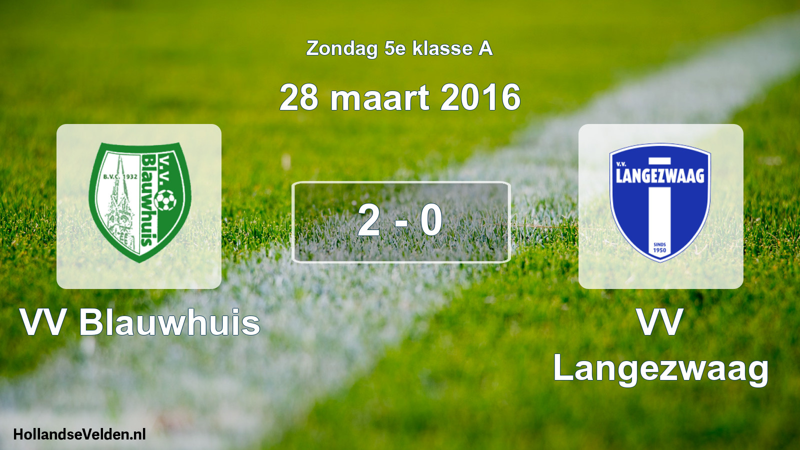 Total number of matches played: VV Blauwhuis - VV Langezwaag 2 - 0 (28 March 2016)