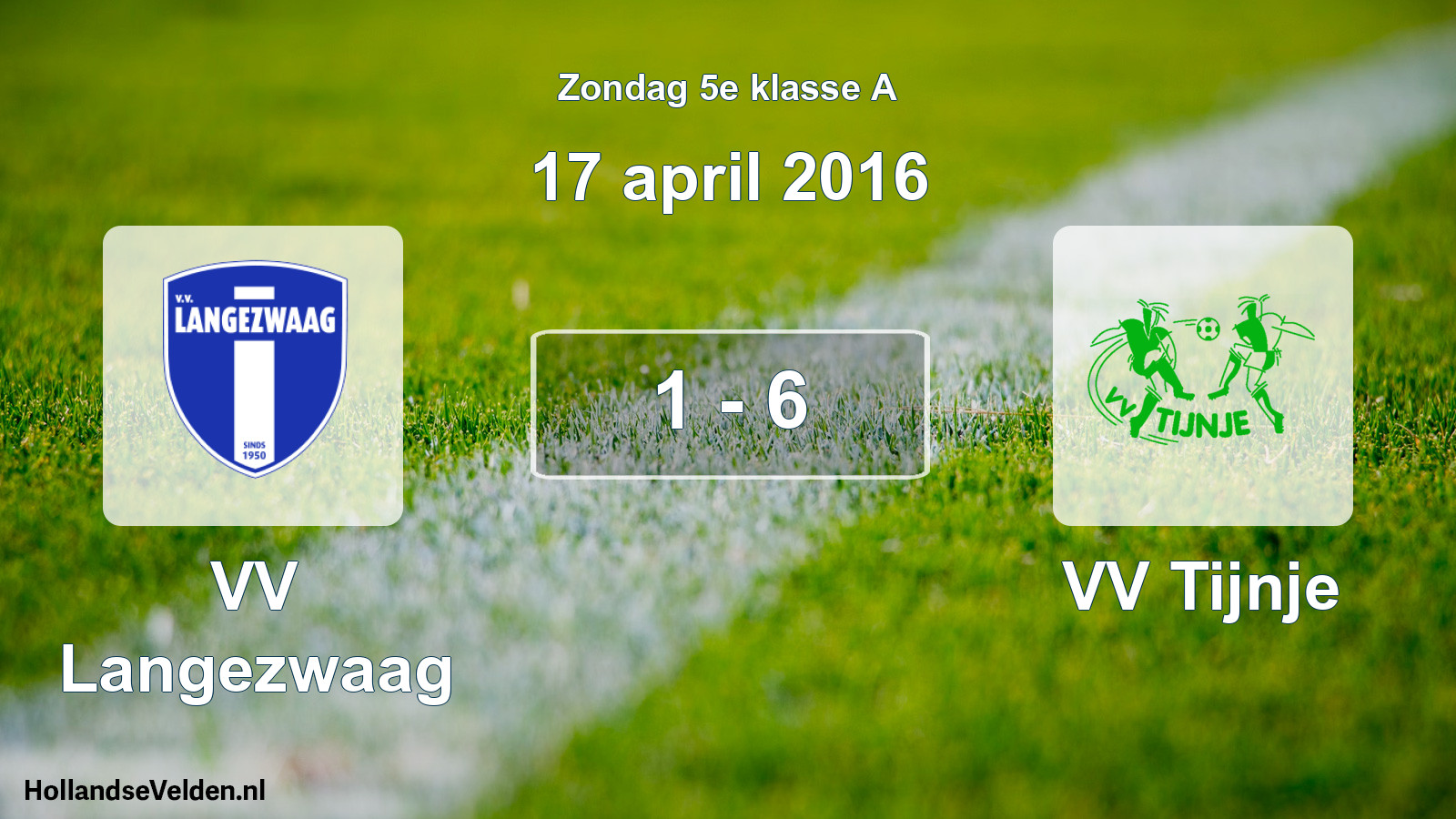 Total number of matches played: VV Langezwaag - VV Tijnje 1 - 6 (17 April 2016)