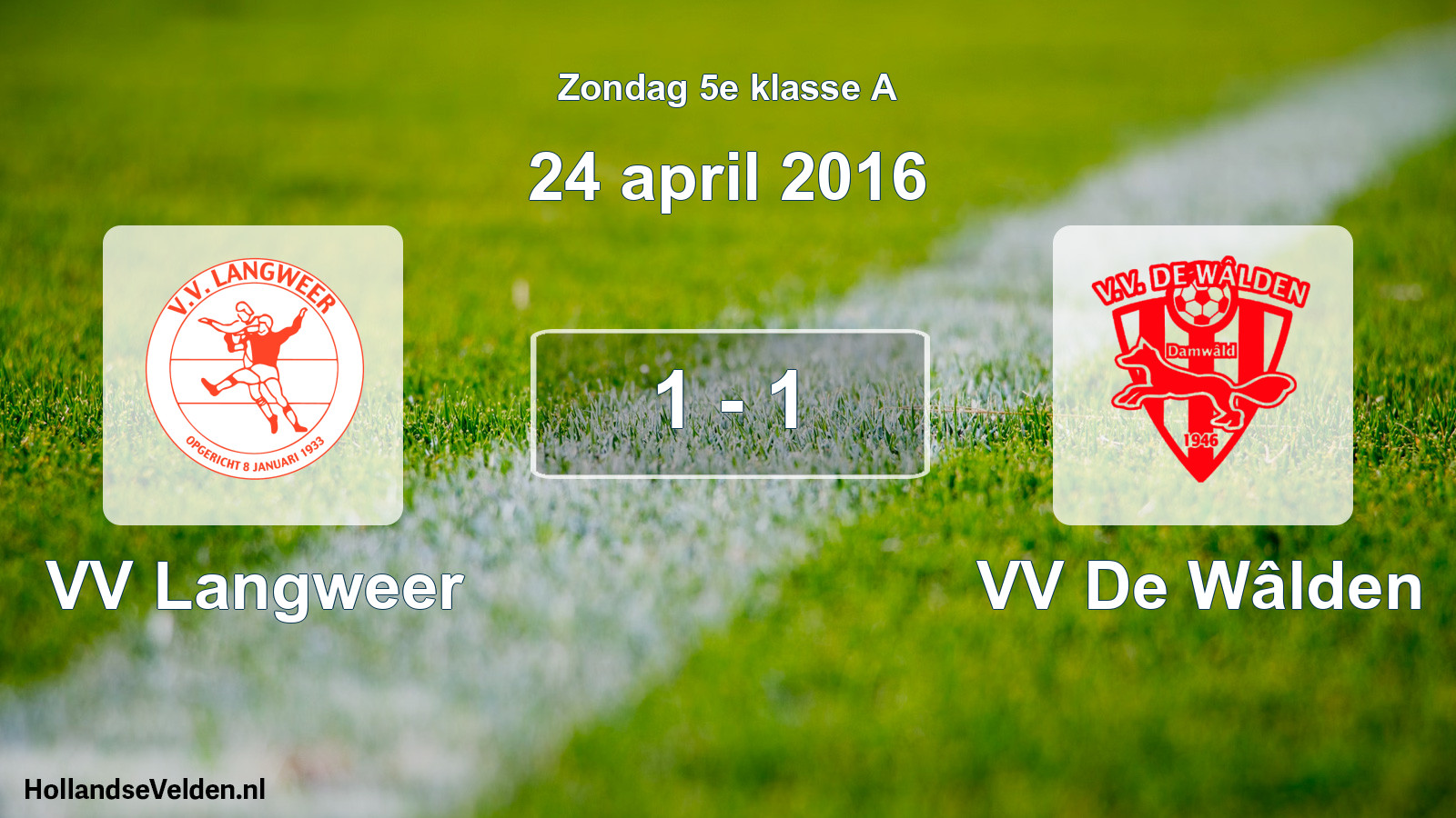 Total number of matches played: VV Langweer - VV De Wâlden 1 - 1 (24 April 2016)