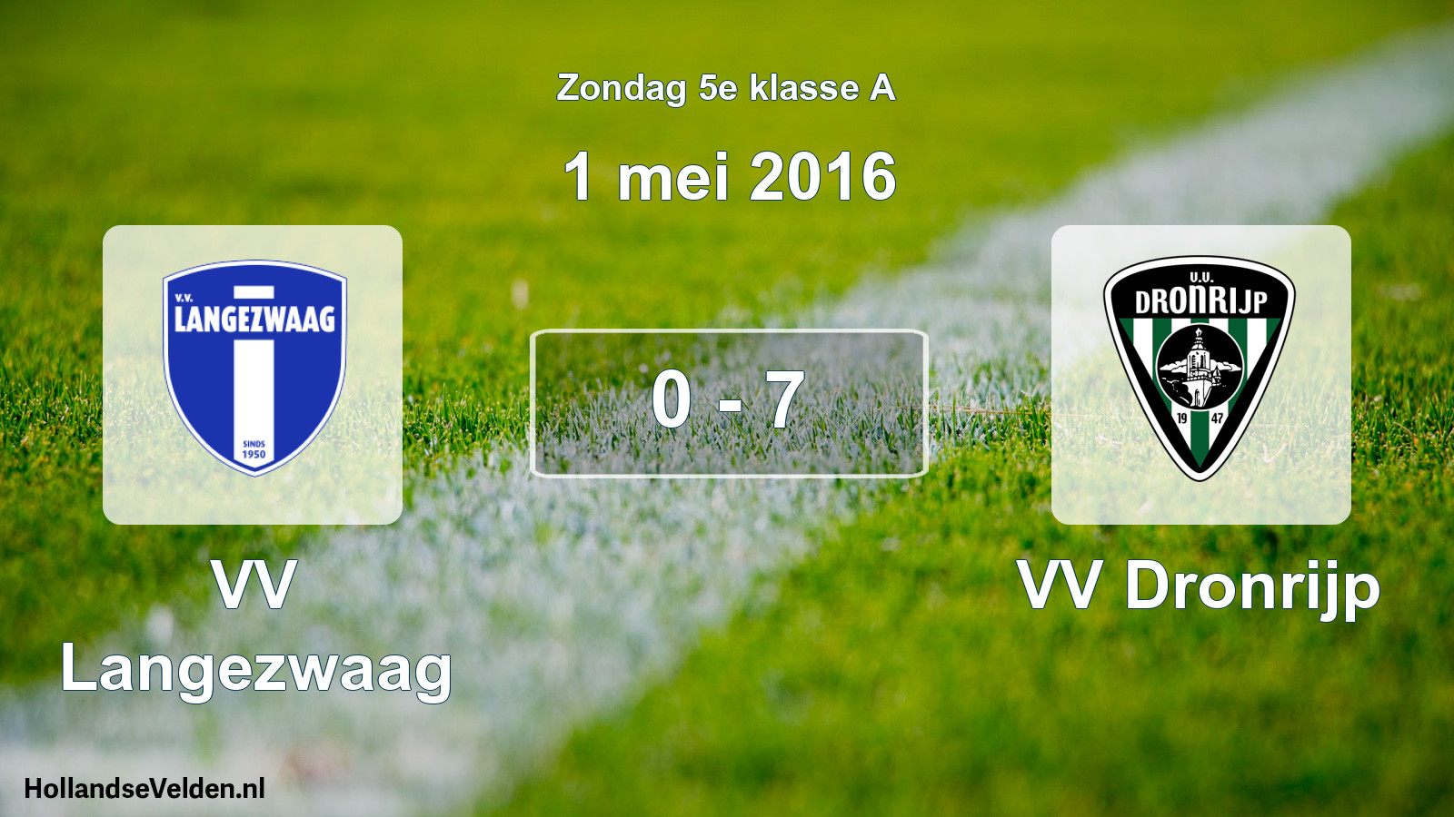 Total number of matches played: VV Langezwaag - VV Dronrijp 0 - 7 (1 May 2016)