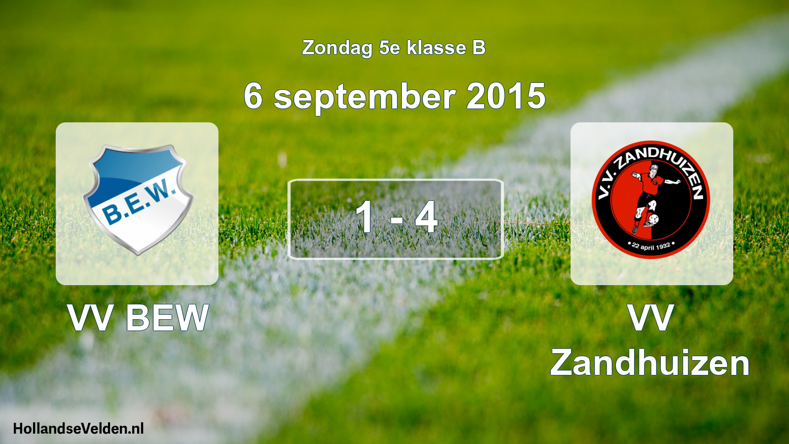 Total number of matches played: VV BEW - VV Zandhuizen 1 - 4 (6 September 2015)