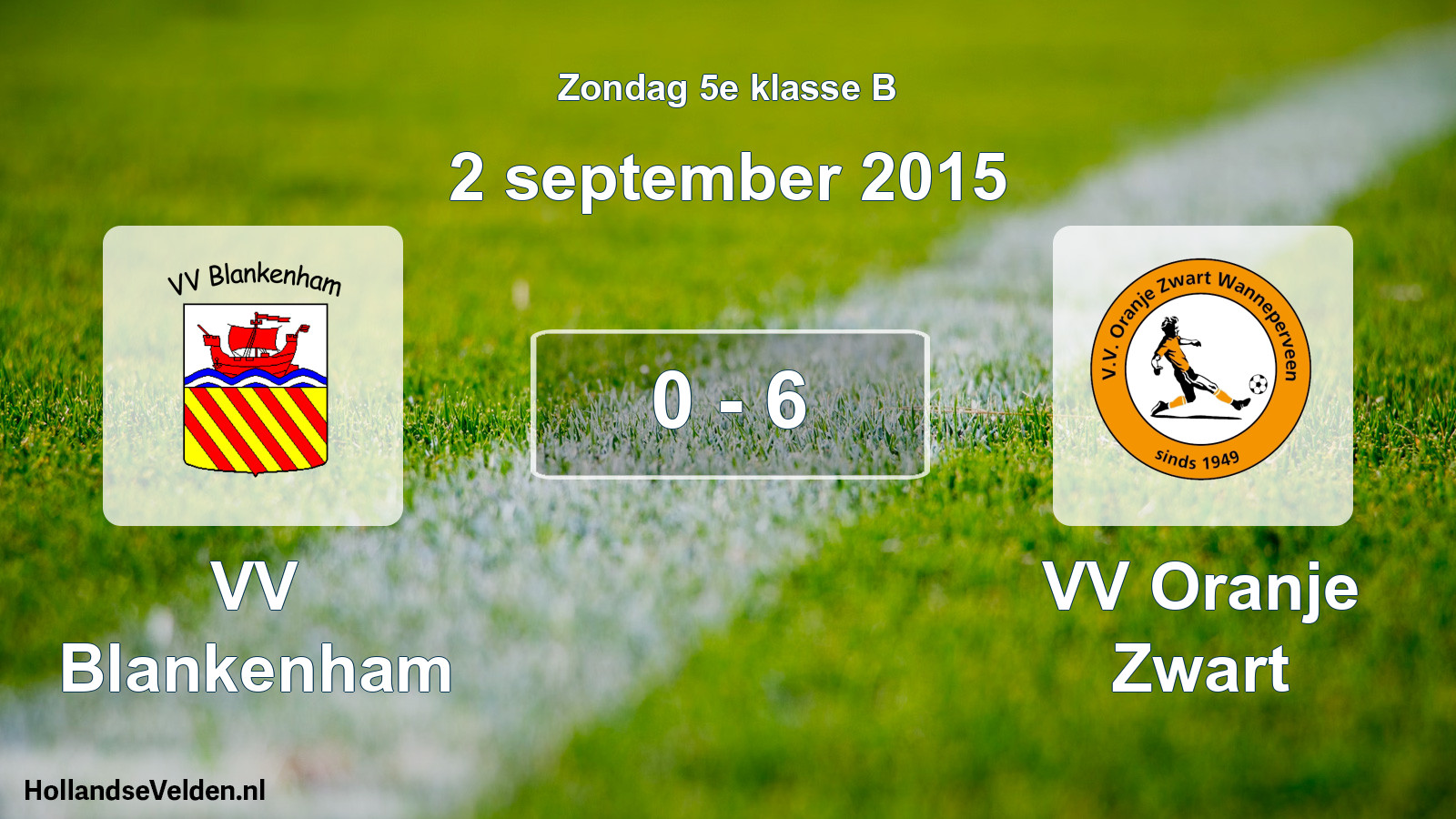 Total number of matches played: VV Blankenham - VV Oranje Zwart 0 - 6 (2 September 2015)