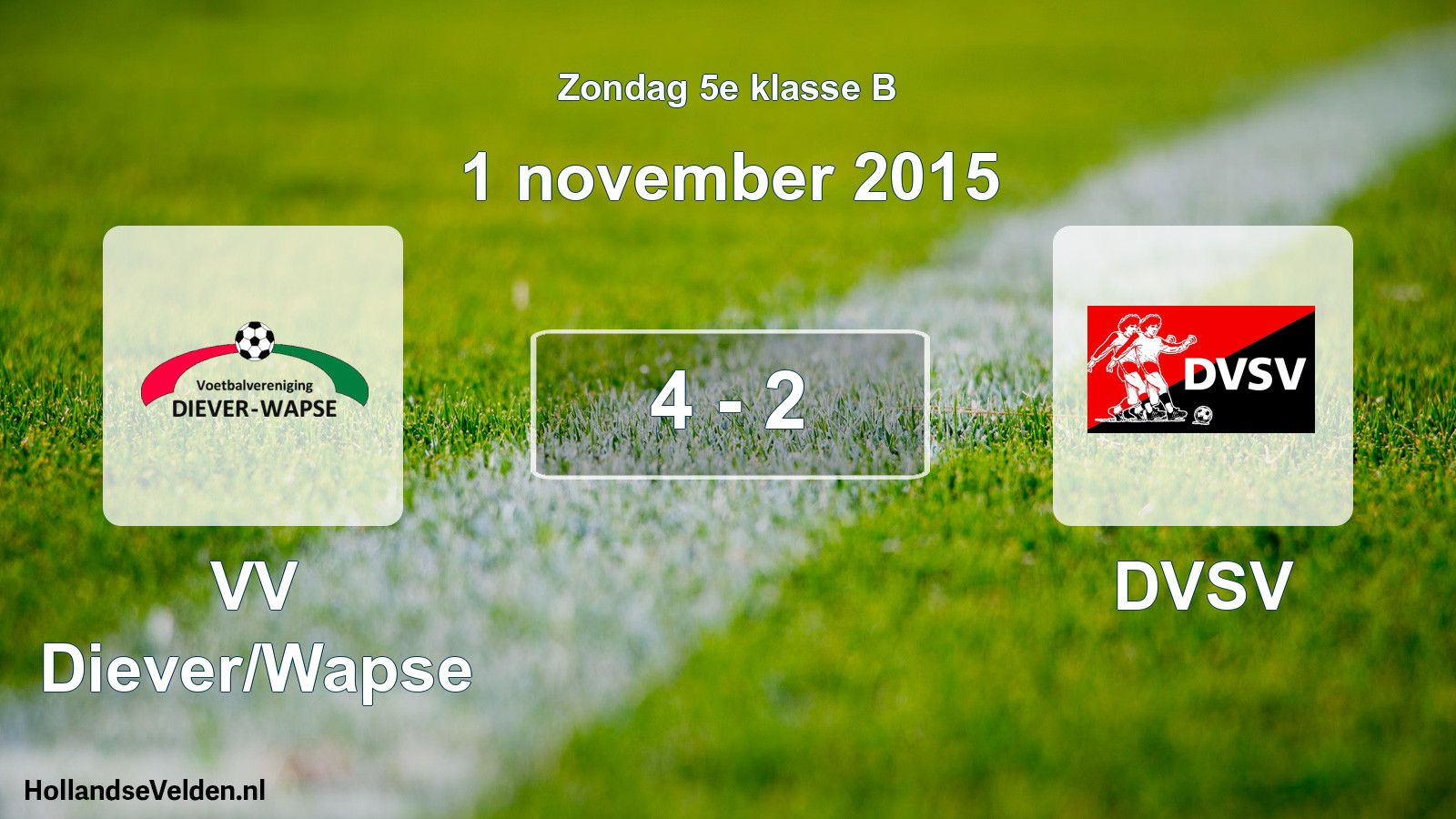 Total number of matches played: VV Diever/Wapse - DVSV 4 - 2 (1 November 2015)