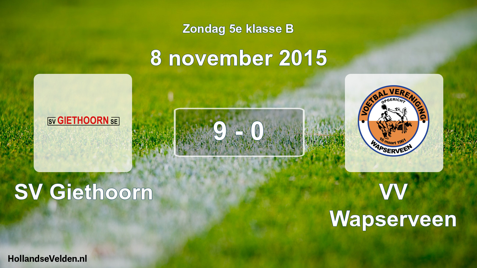 Total number of matches played: SV Giethoorn - VV Wapserveen 9 - 0 (8 November 2015)