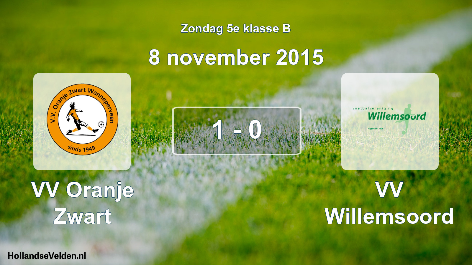 Total number of matches played: VV Oranje Zwart - VV Willemsoord 1 - 0 (8 November 2015)