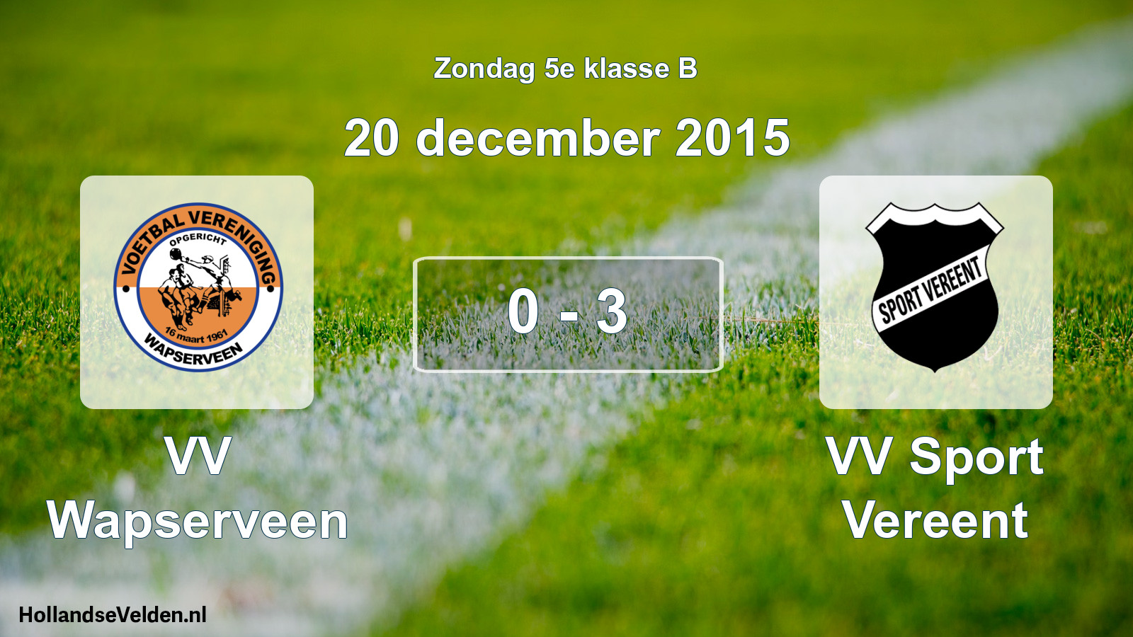 Total number of matches played: VV Wapserveen - VV Sport Vereent 0 - 3 (20 December 2015)