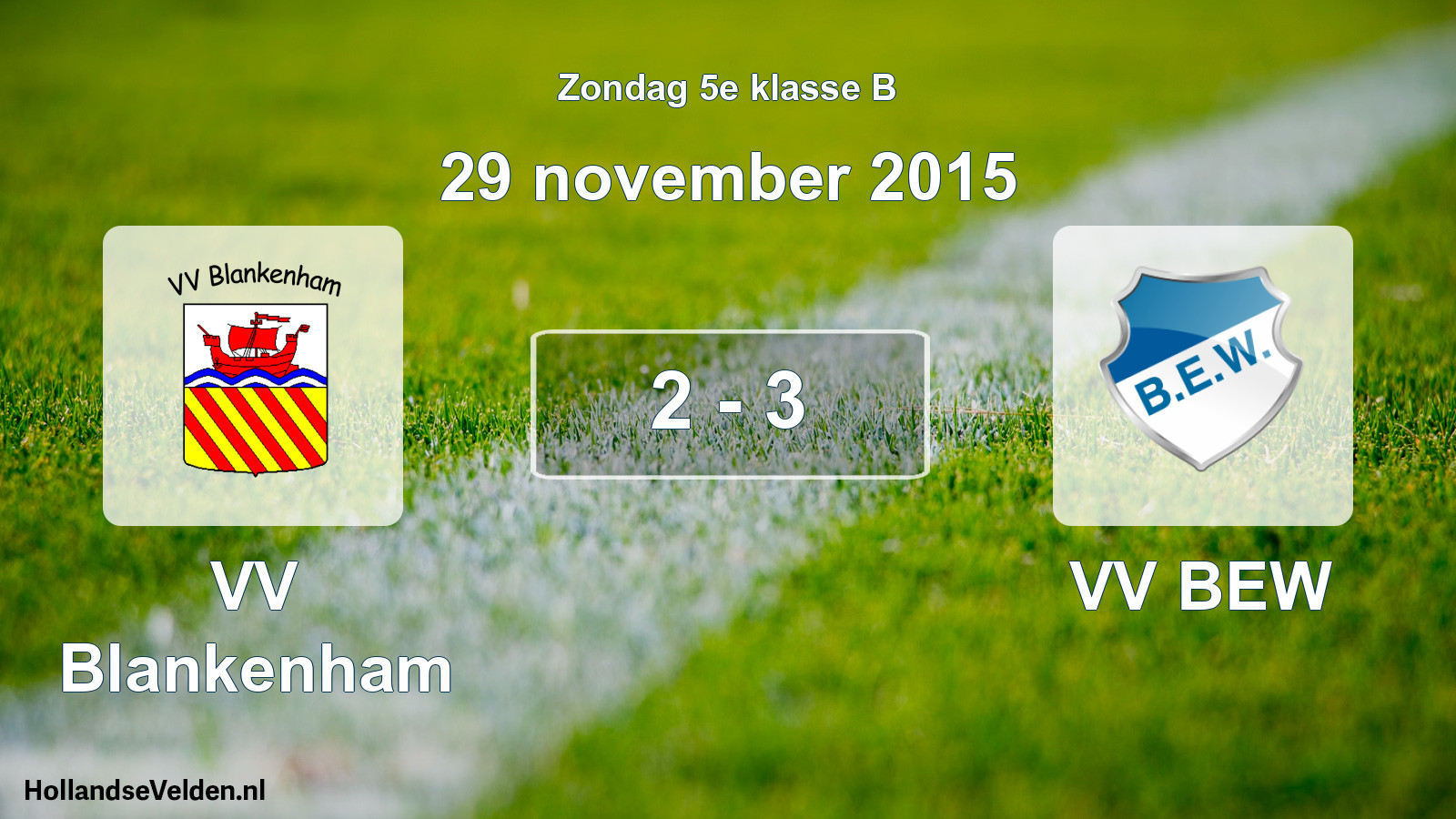 Total number of matches played: VV Blankenham - VV BEW 2 - 3 (29 November 2015)