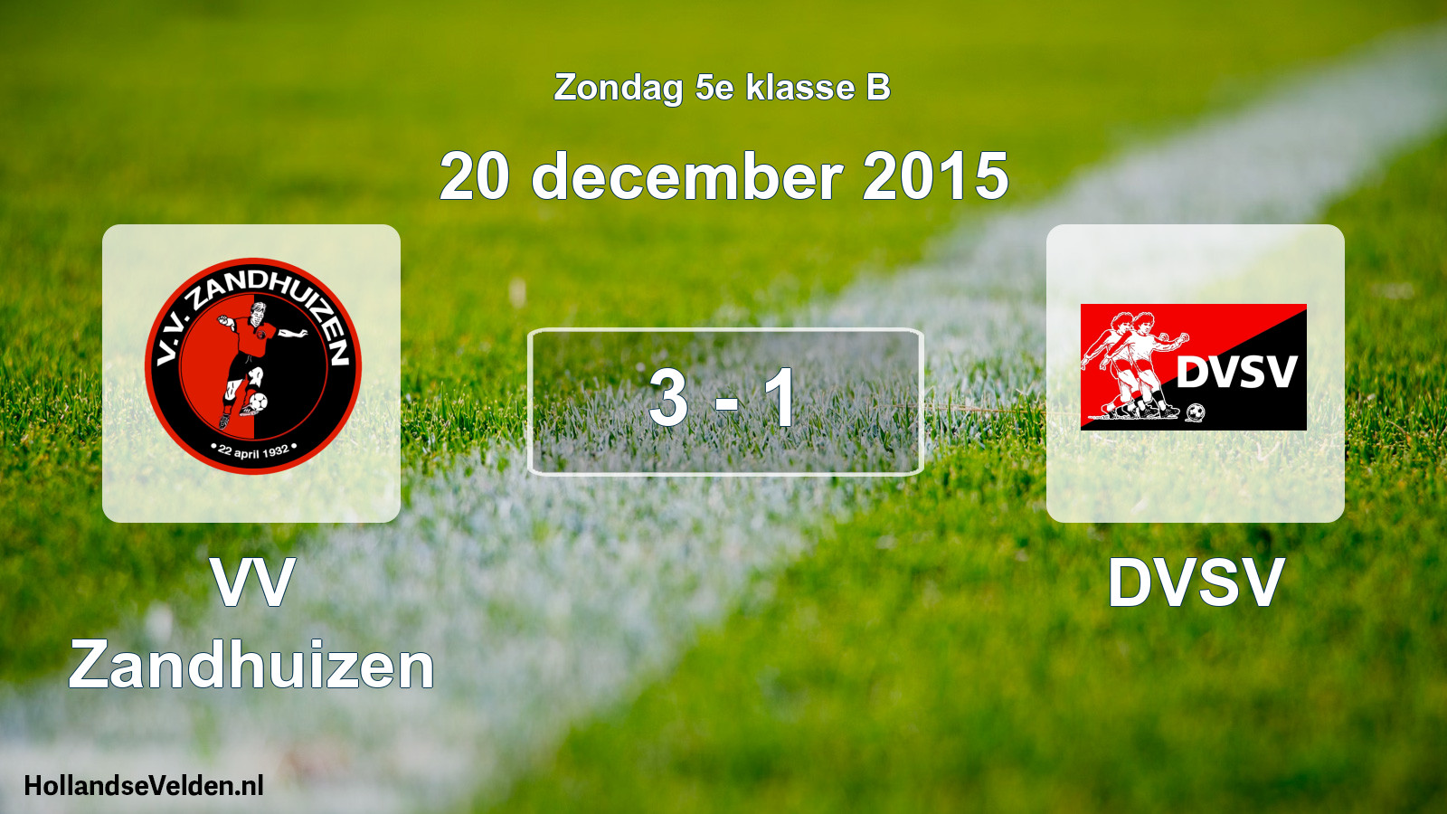 Total number of matches played: VV Zandhuizen - DVSV 3 - 1 (20 December 2015)