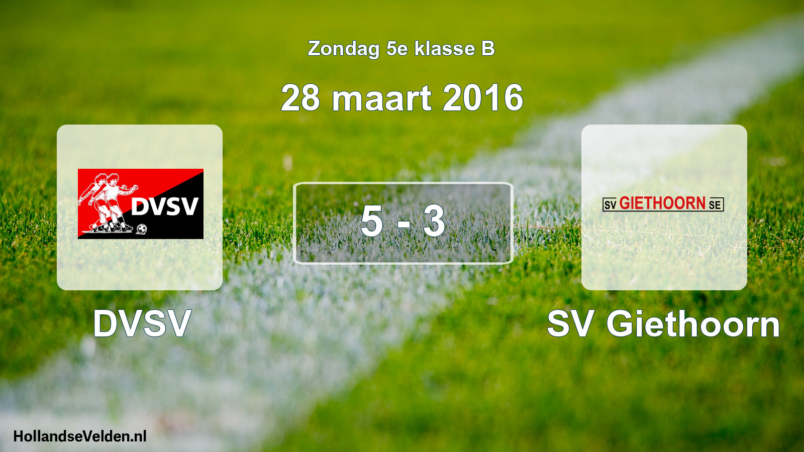 Total number of matches played: DVSV - SV Giethoorn 5 - 3 (28 March 2016)