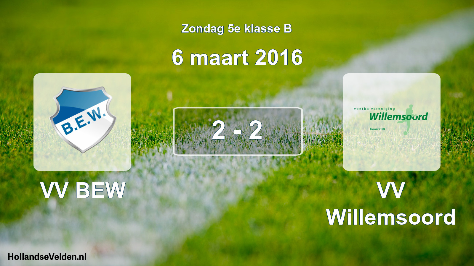 Total number of matches played: VV BEW - VV Willemsoord 2 - 2 (6 March 2016)