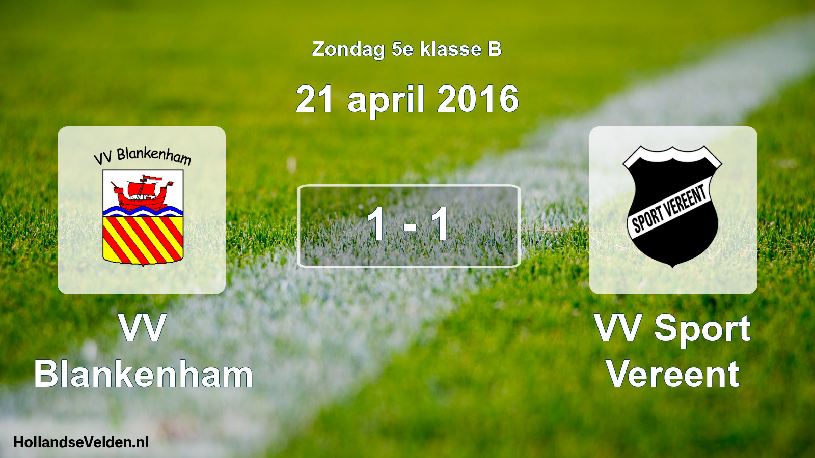 Total number of matches played: VV Blankenham - VV Sport Vereent 1 - 1 (21 April 2016)
