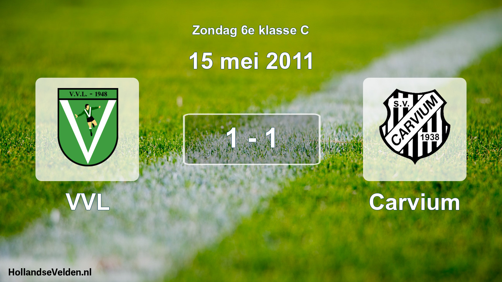 Total number of matches played: VVL - Carvium 1 - 1 (15 May 2011)