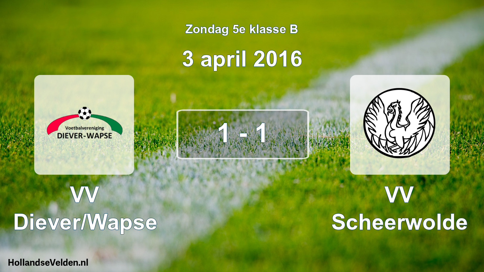 Total number of matches played: VV Diever/Wapse - VV Scheerwolde 1 - 1 (3 April 2016)