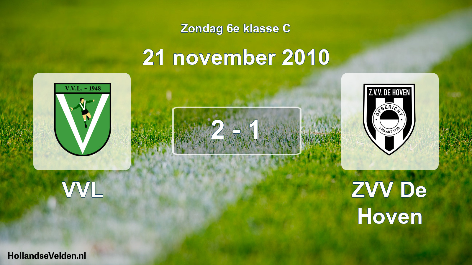 Total number of matches played: VVL - ZVV De Hoven 2 - 1 (21 November 2010)