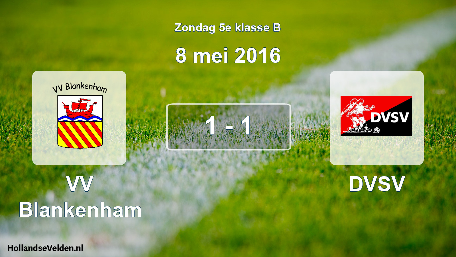 Total number of matches played: VV Blankenham - DVSV 1 - 1 (8 May 2016)