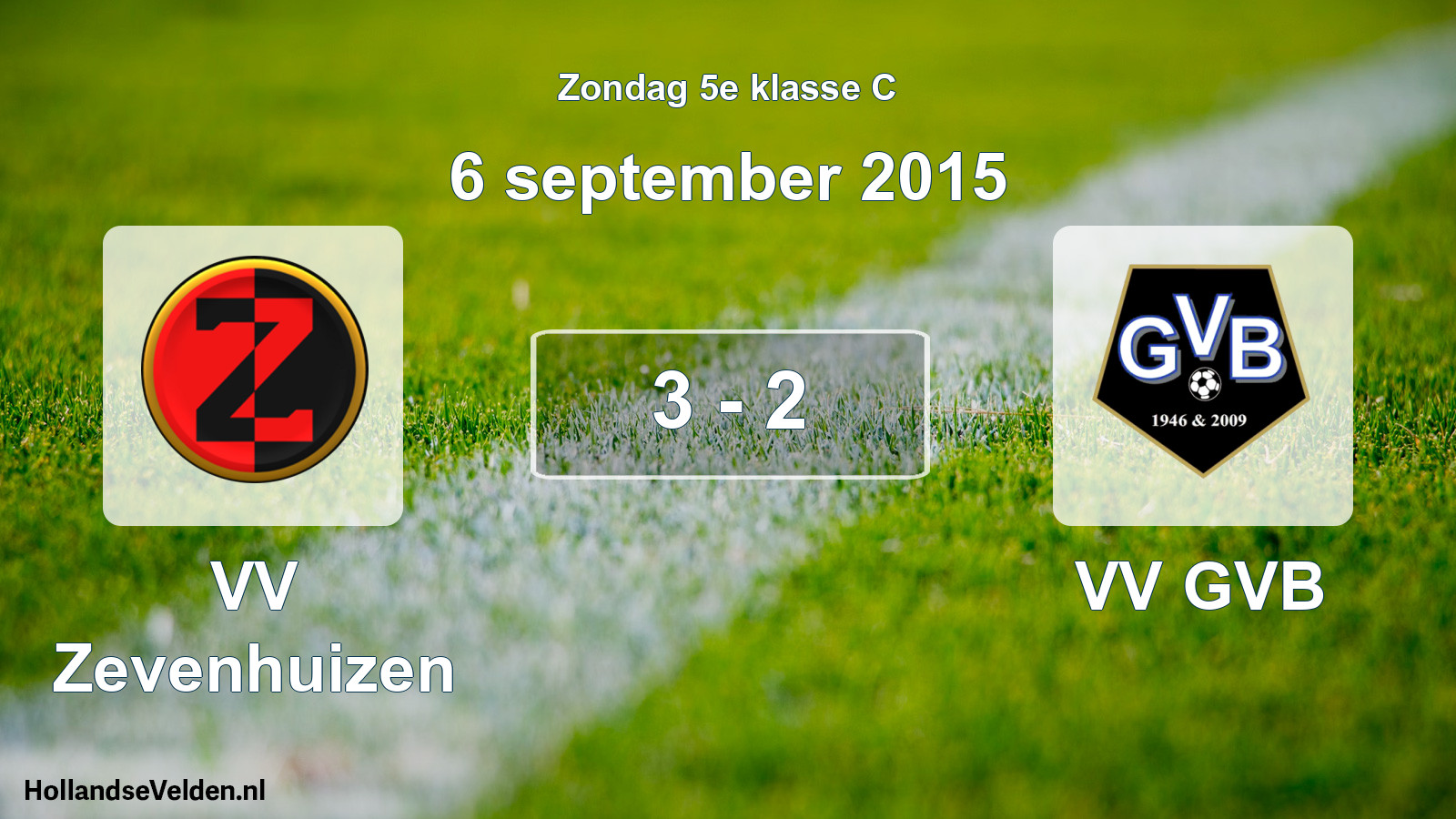 Total number of matches played: VV Zevenhuizen - VV GVB 3 - 2 (6 September 2015)