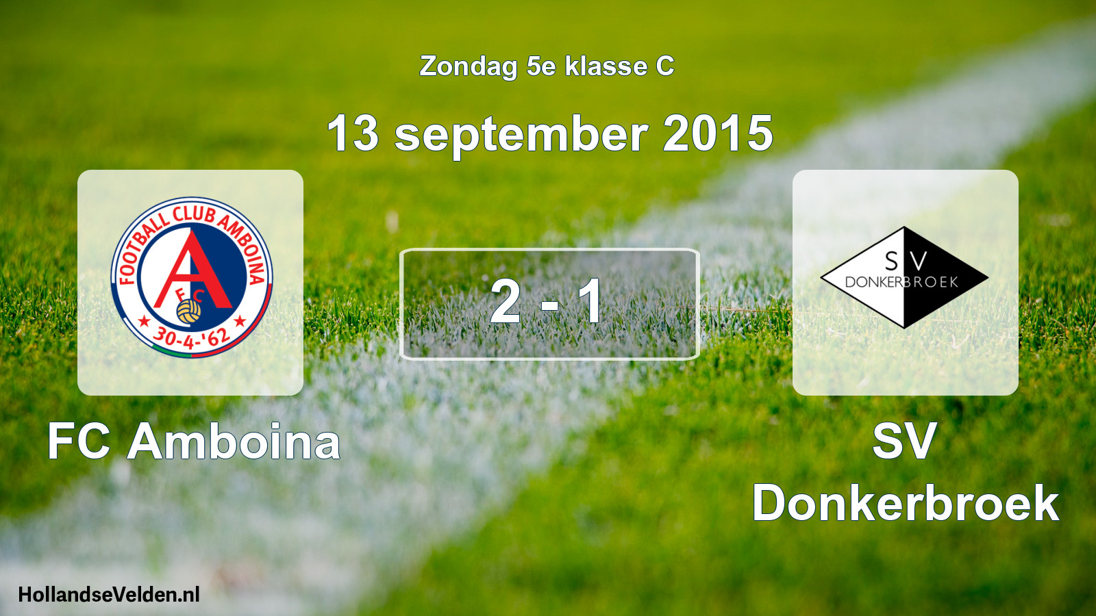 Total number of matches played: FC Amboina - SV Donkerbroek 2 - 1 (13 September 2015)