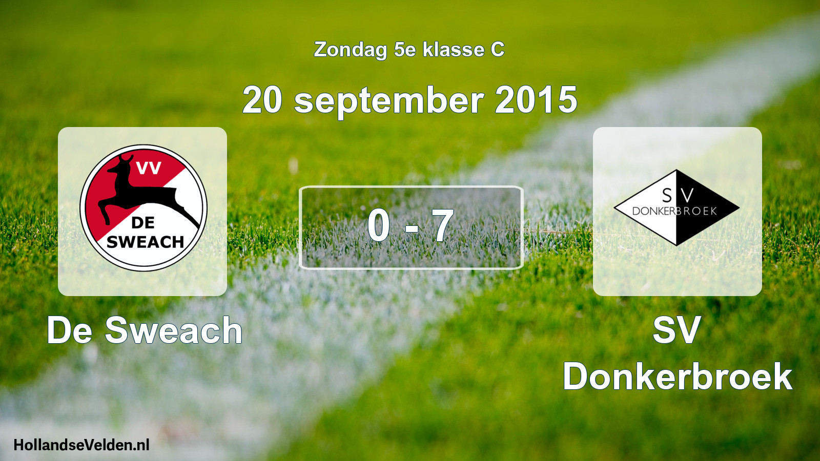 Total number of matches played: De Sweach - SV Donkerbroek 0 - 7 (20 September 2015)