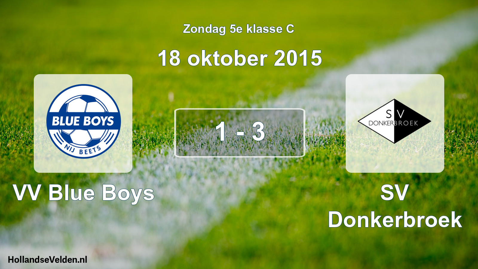 Total number of matches played: VV Blue Boys - SV Donkerbroek 1 - 3 (18 October 2015)