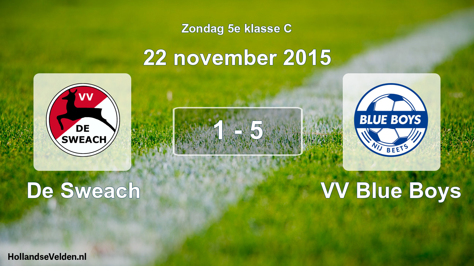 Total number of matches played: De Sweach - VV Blue Boys 1 - 5 (22 November 2015)