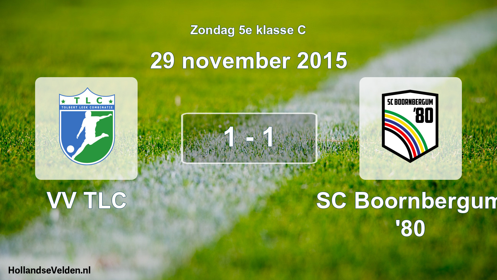 Total number of matches played: VV TLC - SC Boornbergum '80 1 - 1 (29 November 2015)