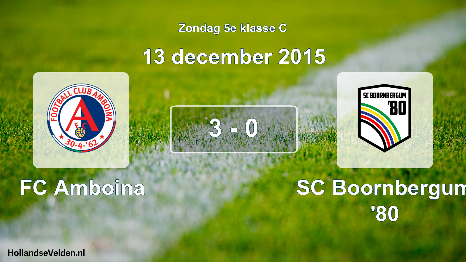 Total number of matches played: FC Amboina - SC Boornbergum '80 3 - 0 (13 December 2015)