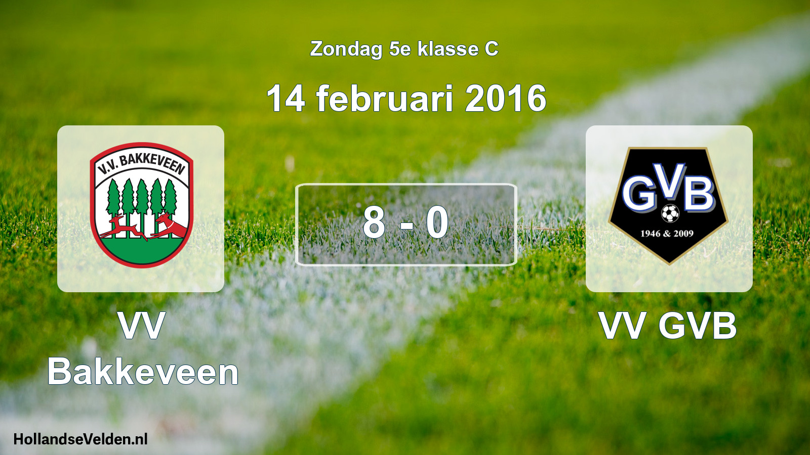 Total number of matches played: VV Bakkeveen - VV GVB 8 - 0 (14 February 2016)