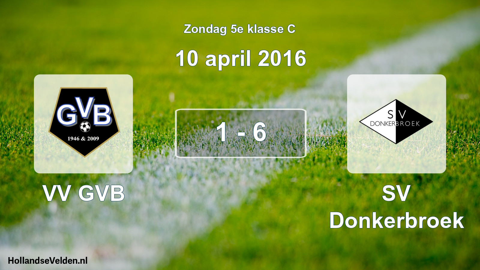 Total number of matches played: VV GVB - SV Donkerbroek 1 - 6 (10 April 2016)