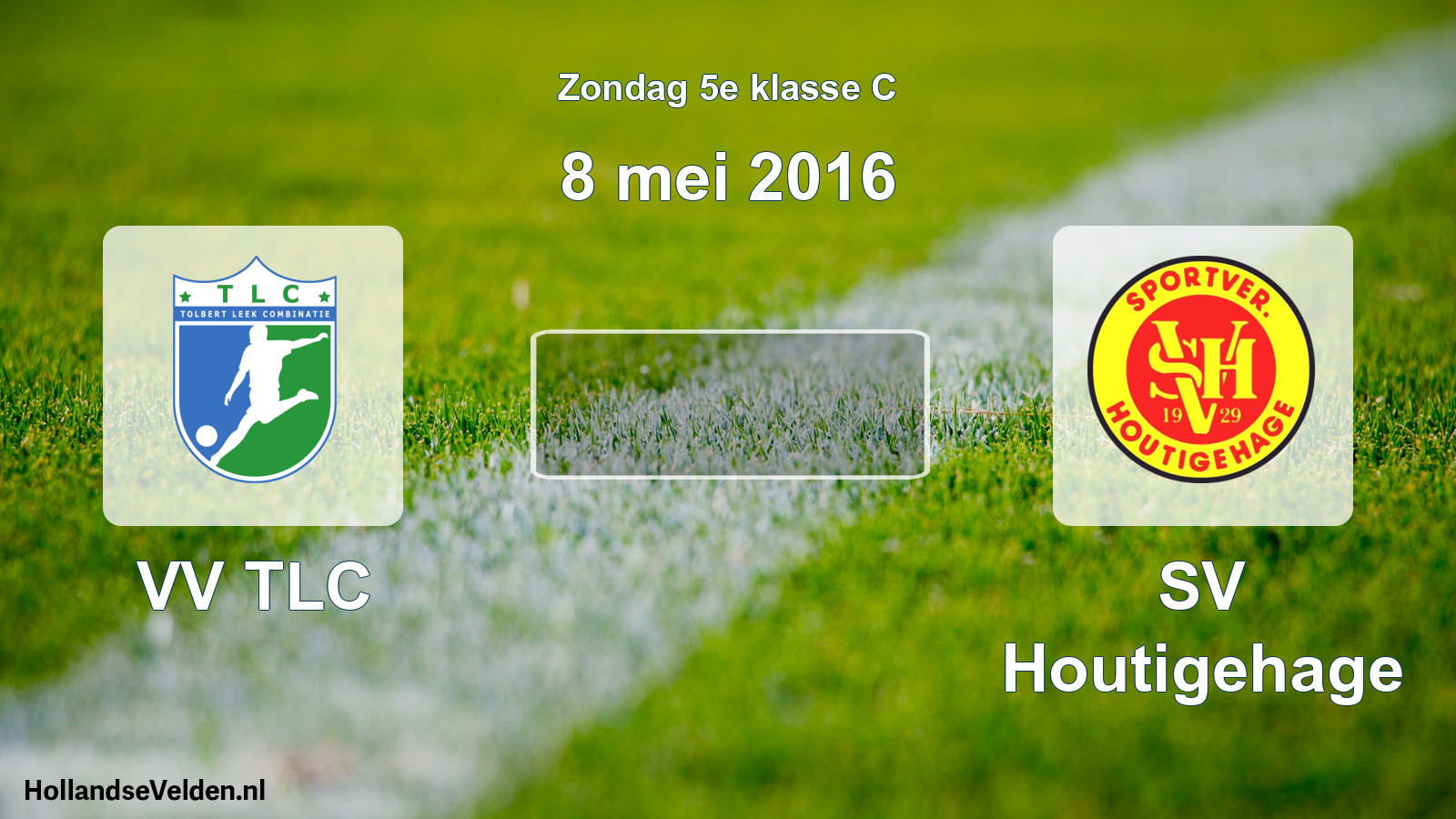 Scheduled Match: VV TLC - SV Houtigehage (8 May 2016)