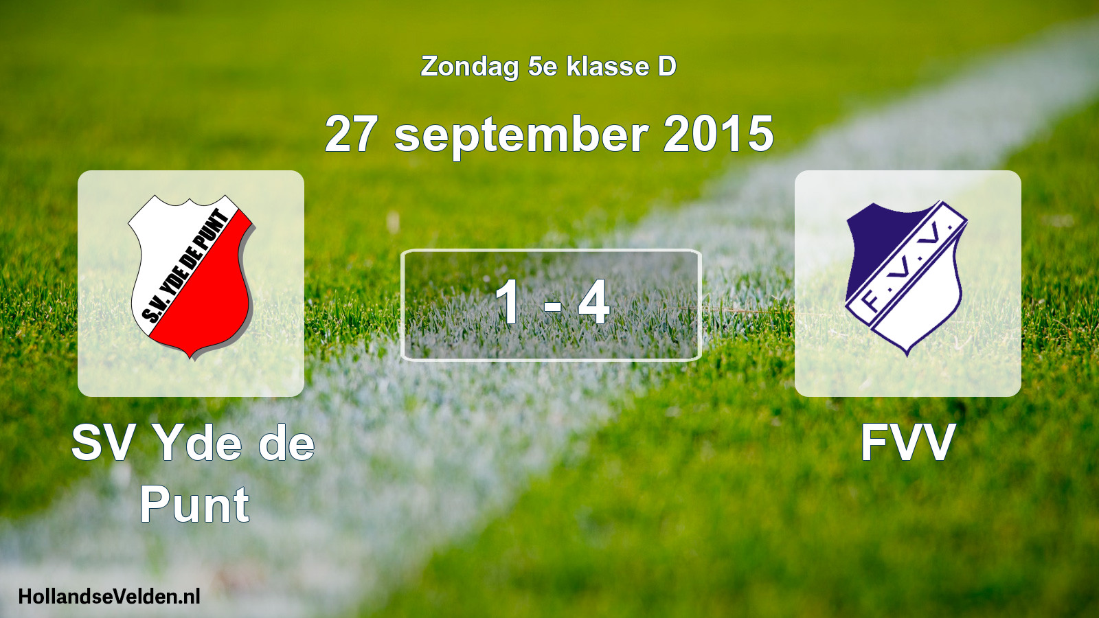 Total number of matches played: SV Yde de Punt - FVV 1 - 4 (27 September 2015)