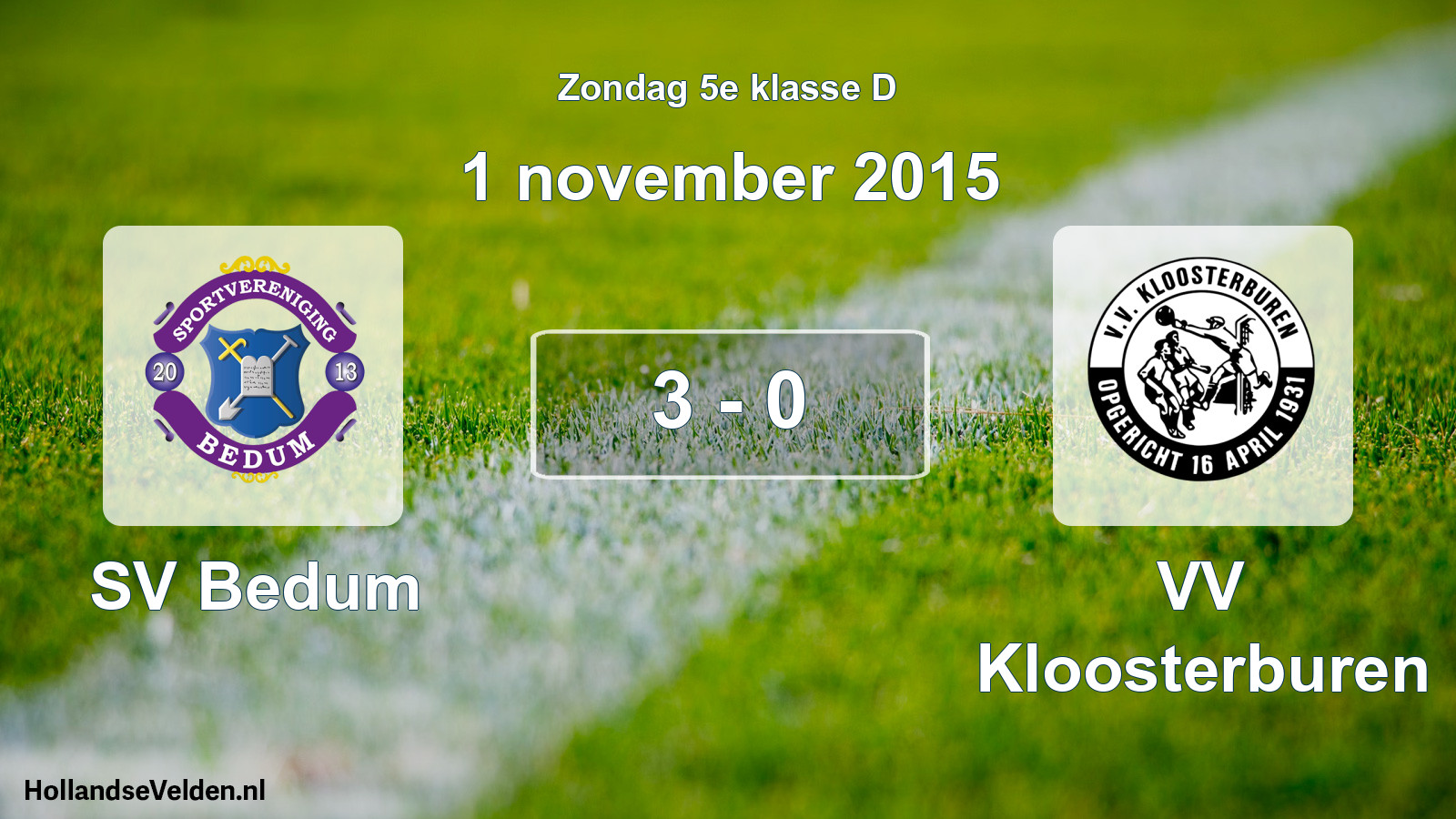 Total number of matches played: SV Bedum - VV Kloosterburen 3 - 0 (1 November 2015)