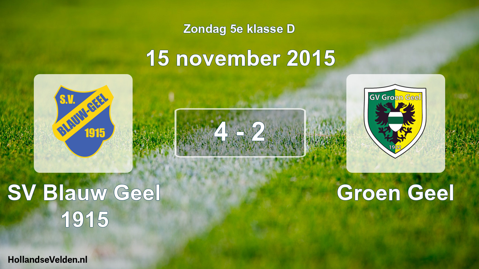 Total number of matches played: SV Blauw Geel 1915 - Groen Geel 4 - 2 (15 November 2015)