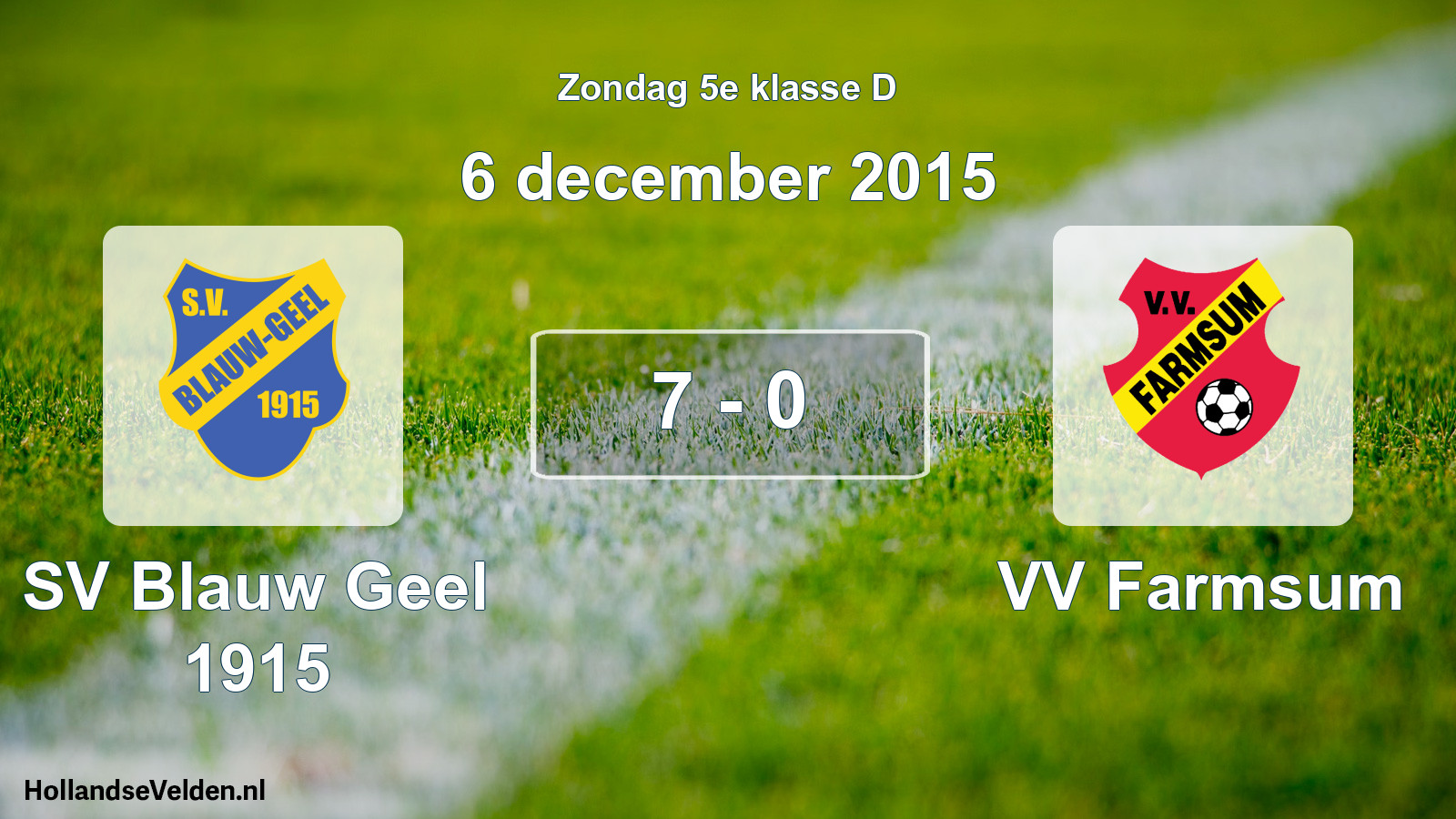 Total number of matches played: SV Blauw Geel 1915 - VV Farmsum 7 - 0 (6 December 2015)