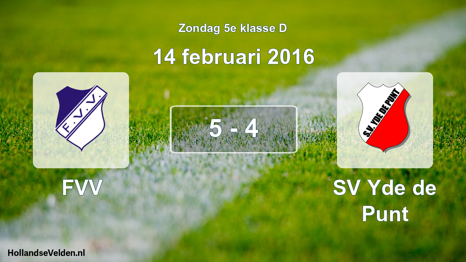 Total number of matches played: FVV - SV Yde de Punt 5 - 4 (14 February 2016)